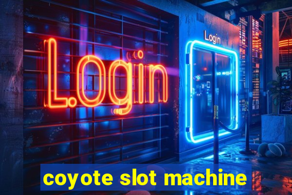 coyote slot machine